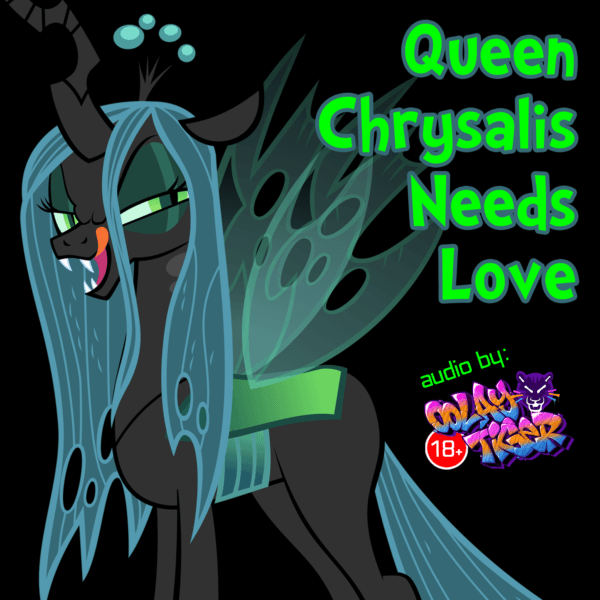 [EXCLUSIVE] Queen Chrysalis Needs Love (18+EroAudio)