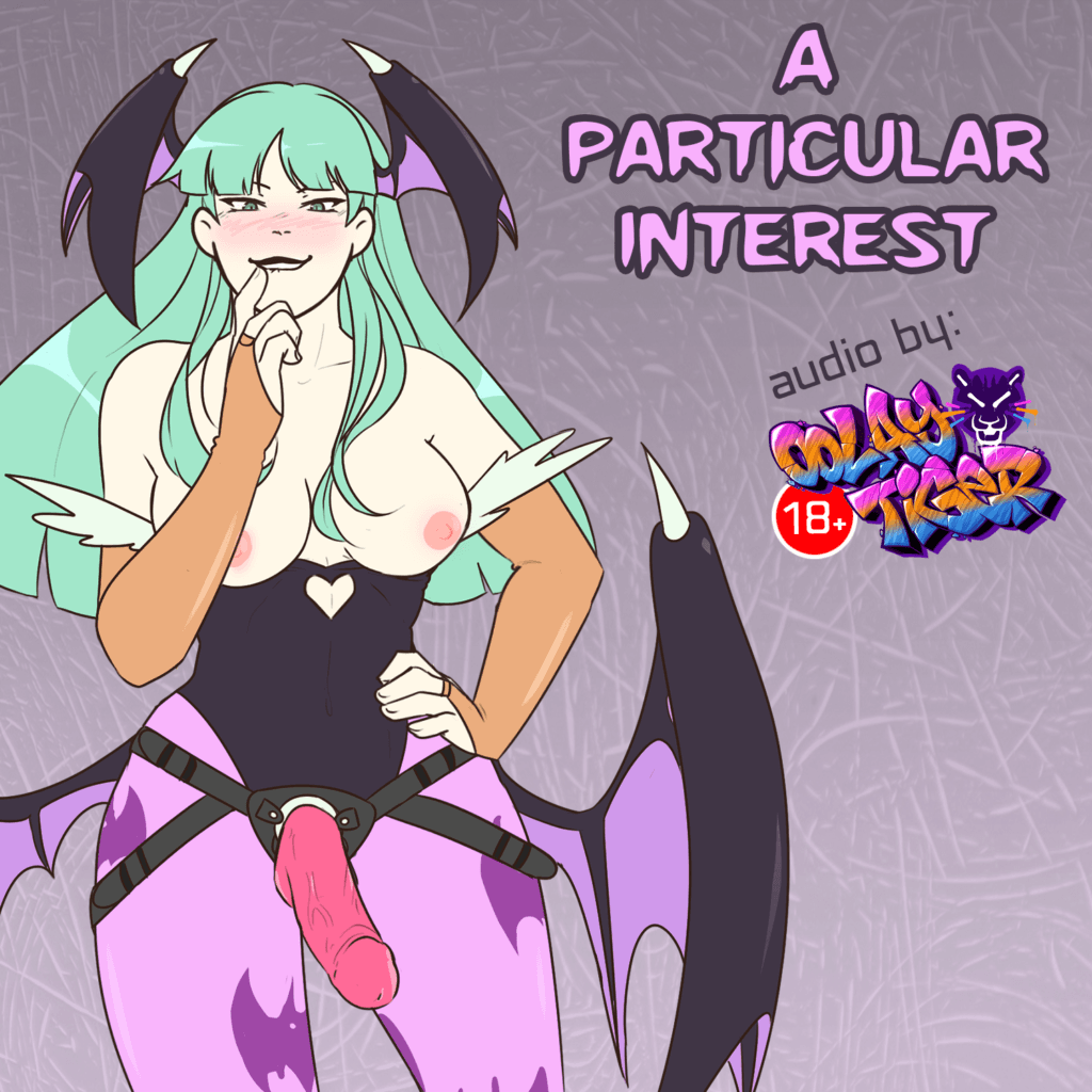 [EXCLUSIVE] Morrigan - A Particular Interest (18+EroAudio)