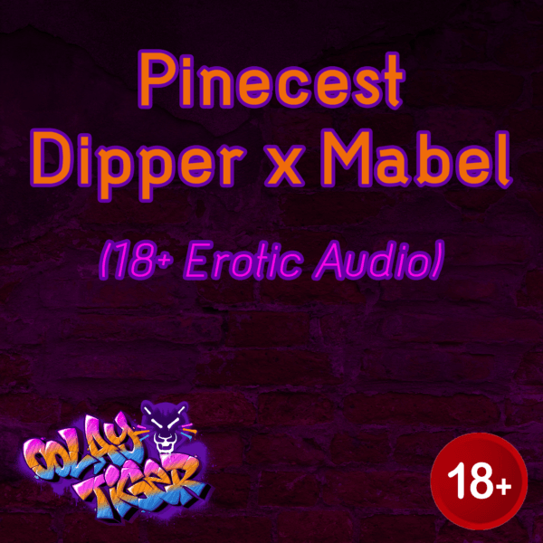 [PINECEST] Dipper x Mabel (18+EroAudio)